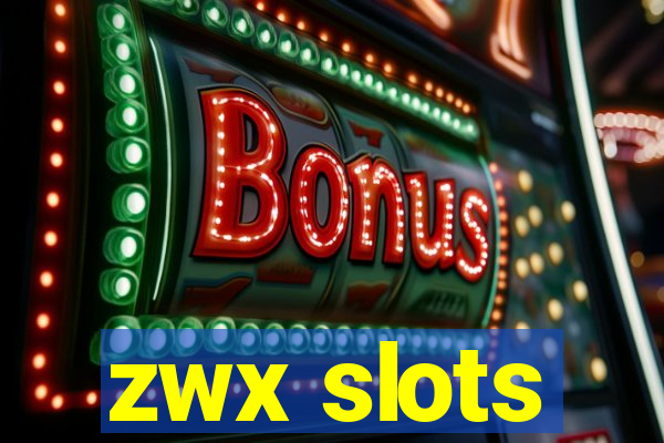 zwx slots